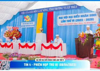 Tin 4 – Đại hội Đại biểu Nhân sinh lần thứ VI (phiên họp trù bị)
