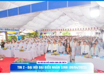 Tin 2 – Đại hội Đại biểu Nhân sinh lần thứ VI