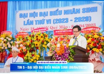 Tin 5 – Đại hội Đại biểu Nhân sinh lần thứ VI