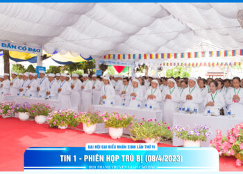 Tin 1 – Đại hội Đại biểu Nhân sinh lần thứ VI (phiên họp trù bị)